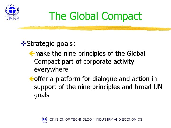 The Global Compact v. Strategic goals: çmake the nine principles of the Global Compact