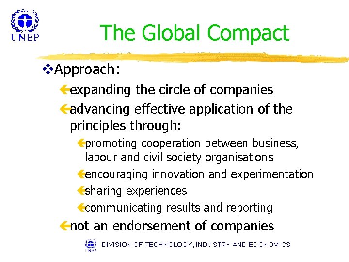 The Global Compact v. Approach: çexpanding the circle of companies çadvancing effective application of