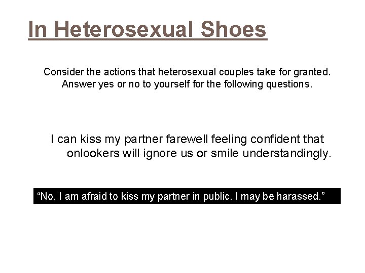 In Heterosexual Shoes Consider the actions that heterosexual couples take for granted. Answer yes