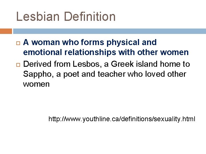 Lesbian Definition A woman who forms physical and emotional relationships with other women Derived