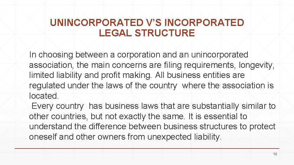 UNINCORPORATED V’S INCORPORATED LEGAL STRUCTURE In choosing between a corporation and an unincorporated association,