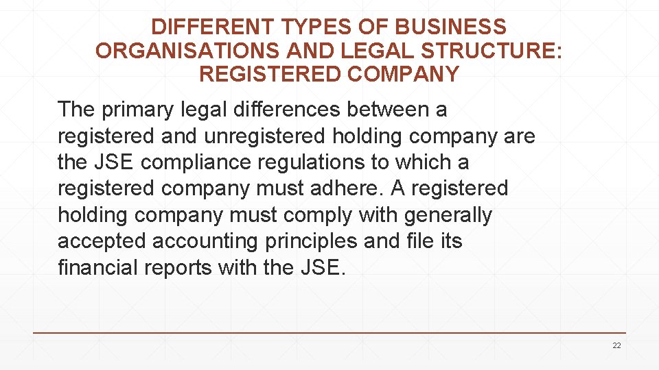 DIFFERENT TYPES OF BUSINESS ORGANISATIONS AND LEGAL STRUCTURE: REGISTERED COMPANY The primary legal differences