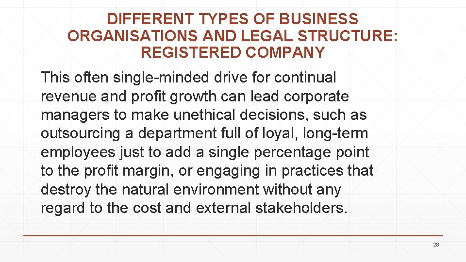 DIFFERENT TYPES OF BUSINESS ORGANISATIONS AND LEGAL STRUCTURE: REGISTERED COMPANY This often single-minded drive