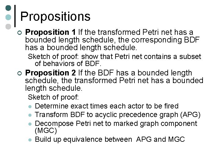 Propositions ¢ Proposition 1 If the transformed Petri net has a bounded length schedule,