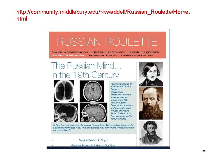 http: //community. middlebury. edu/~kwaddell/Russian_Roulette/Home. html 38 