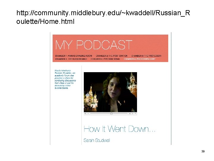 http: //community. middlebury. edu/~kwaddell/Russian_R oulette/Home. html 39 