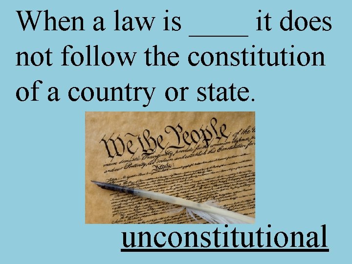 When a law is ____ it does not follow the constitution of a country