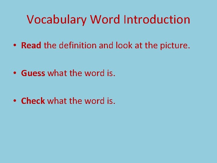 Vocabulary Word Introduction • Read the definition and look at the picture. • Guess