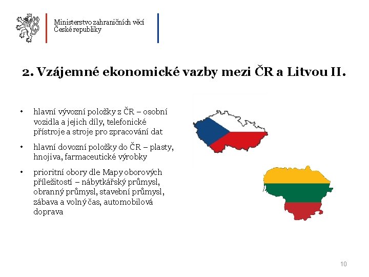 Ministerstvo zahraničních věcí České republiky 2. Vzájemné ekonomické vazby mezi ČR a Litvou II.