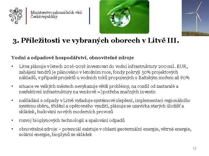 Ministerstvo zahraničních věcí České republiky 3. Příležitosti ve vybraných oborech v Litvě III. Vodní