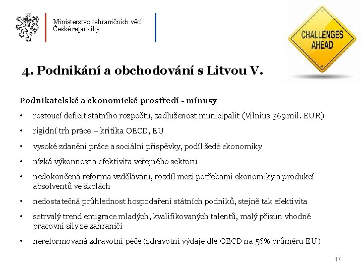 Ministerstvo zahraničních věcí České republiky 4. Podnikání a obchodování s Litvou V. Podnikatelské a