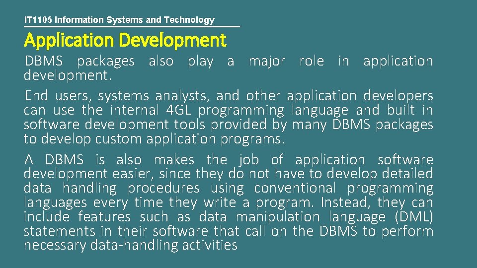 IT 1105 Information Systems and Technology Application Development DBMS packages also play a major