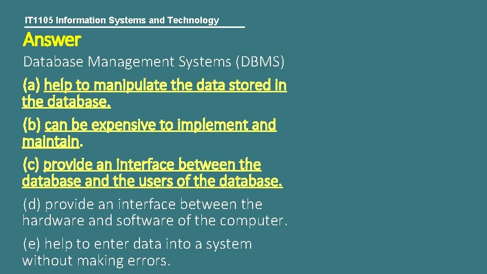 IT 1105 Information Systems and Technology Answer Database Management Systems (DBMS) (a) help to