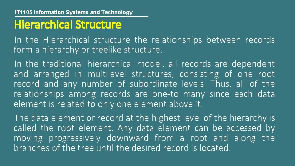 IT 1105 Information Systems and Technology Hierarchical Structure In the Hierarchical structure the relationships