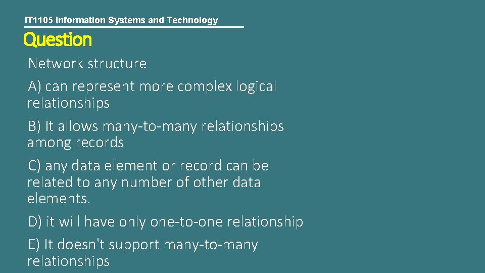 IT 1105 Information Systems and Technology Question Network structure A) can represent more complex