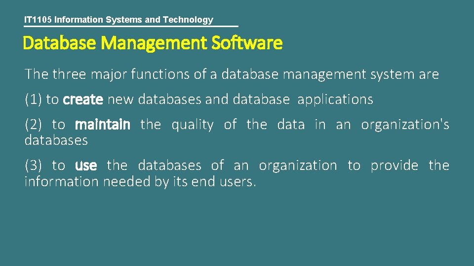 IT 1105 Information Systems and Technology Database Management Software The three major functions of