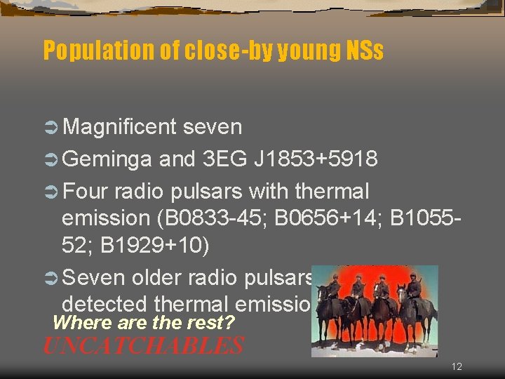 Population of close-by young NSs Ü Magnificent seven Ü Geminga and 3 EG J