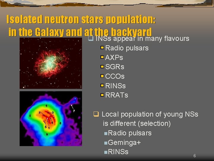 Isolated neutron stars population: in the Galaxy and atq the backyard INSs appear in