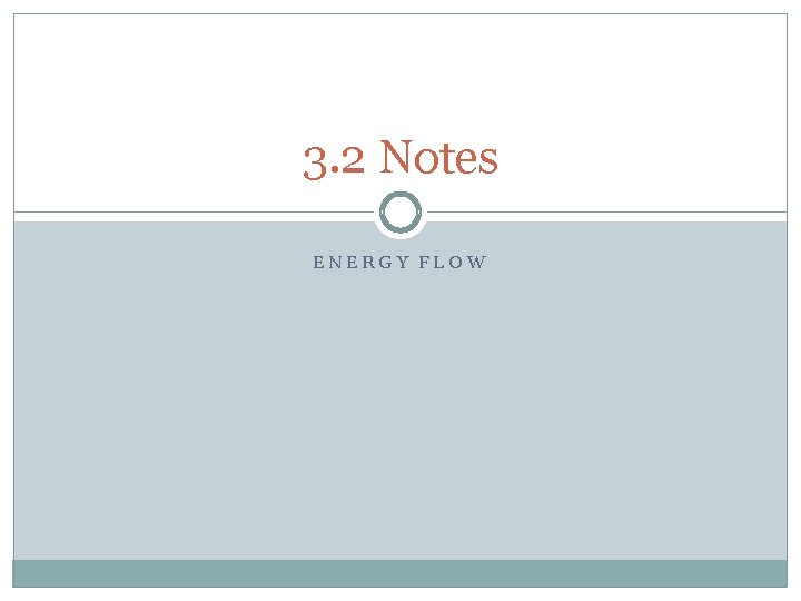 3. 2 Notes ENERGY FLOW 