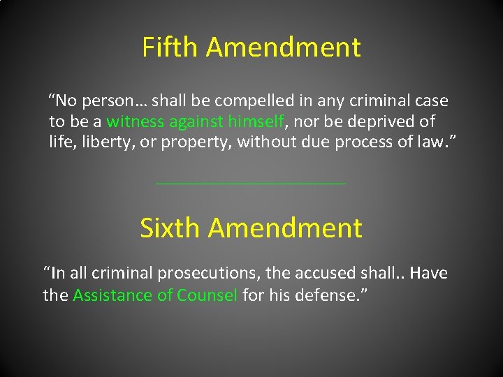 Fifth Amendment “No person… shall be compelled in any criminal case to be a