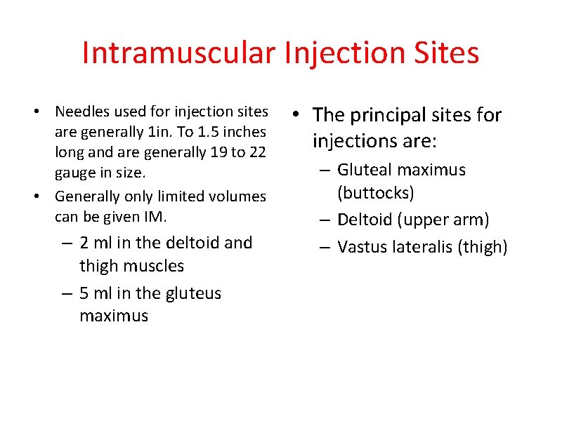 Intramuscular Injection Sites • Needles used for injection sites are generally 1 in. To