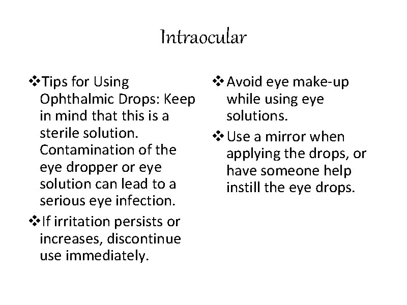 Intraocular v. Tips for Using v Avoid eye make-up Ophthalmic Drops: Keep while using