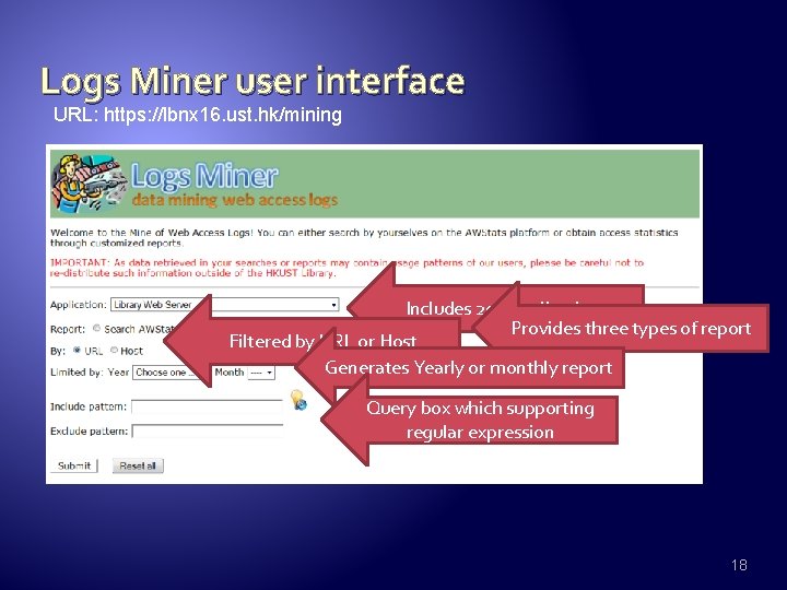 Logs Miner user interface URL: https: //lbnx 16. ust. hk/mining Includes 20+ applications Provides