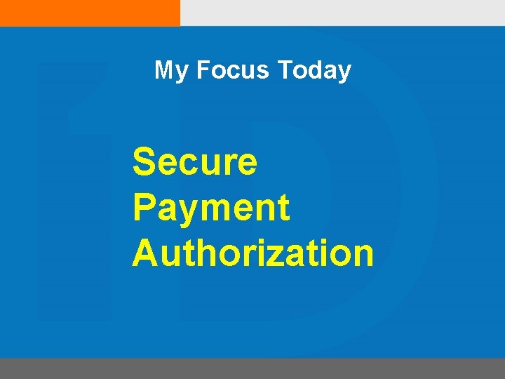 My Focus Today Secure Payment Authorization 