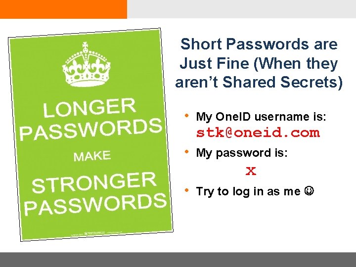 Short Passwords are Just Fine (When they aren’t Shared Secrets) • My One. ID