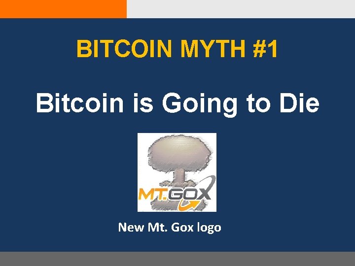 BITCOIN MYTH #1 Bitcoin is Going to Die New Mt. Gox logo 