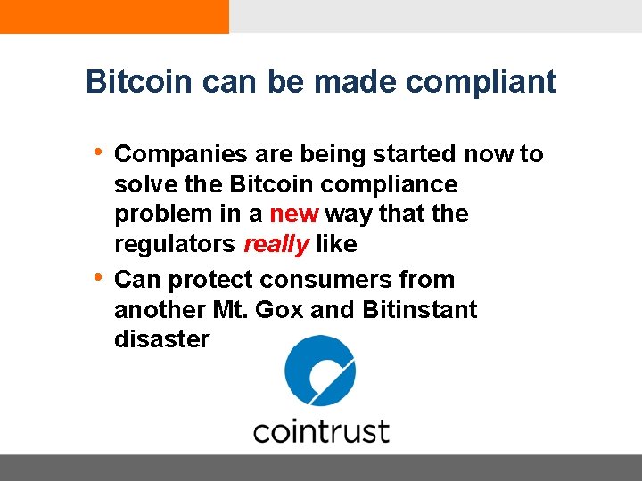 Bitcoin can be made compliant • Companies are being started now to • solve