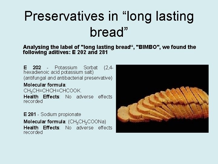 Preservatives in “long lasting bread” Analysing the label of "long lasting bread“, "BIMBO", we