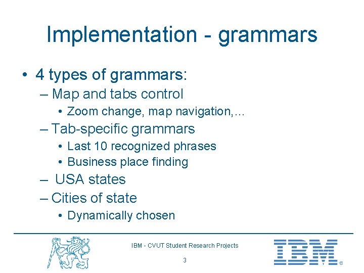 Implementation - grammars • 4 types of grammars: – Map and tabs control •