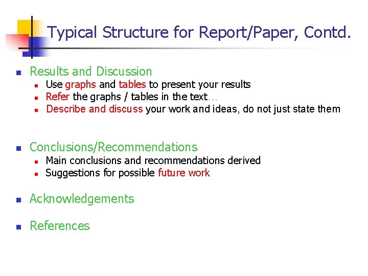 Typical Structure for Report/Paper, Contd. n Results and Discussion n n Use graphs and