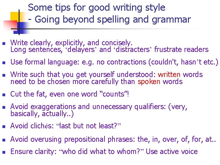 Some tips for good writing style - Going beyond spelling and grammar n Write