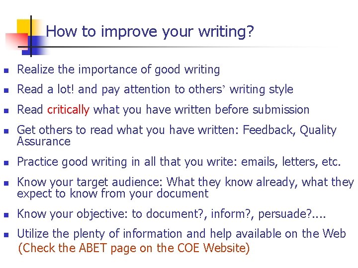 How to improve your writing? n Realize the importance of good writing n Read