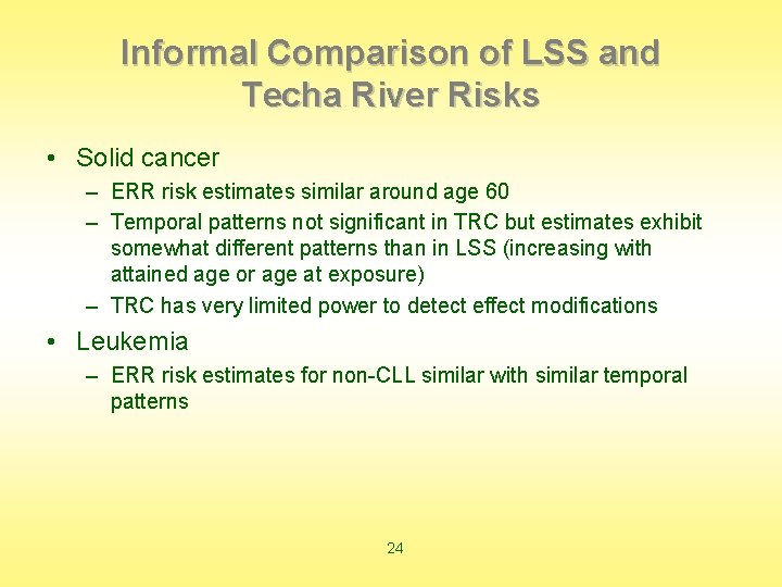 Informal Comparison of LSS and Techa River Risks • Solid cancer – ERR risk