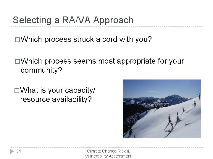 Selecting a RA/VA Approach � Which process struck a cord with you? � Which