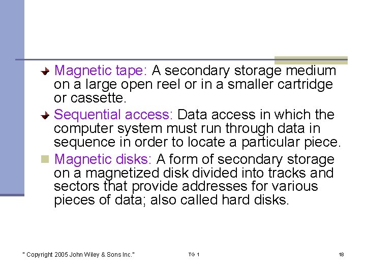 Magnetic tape: A secondary storage medium on a large open reel or in a