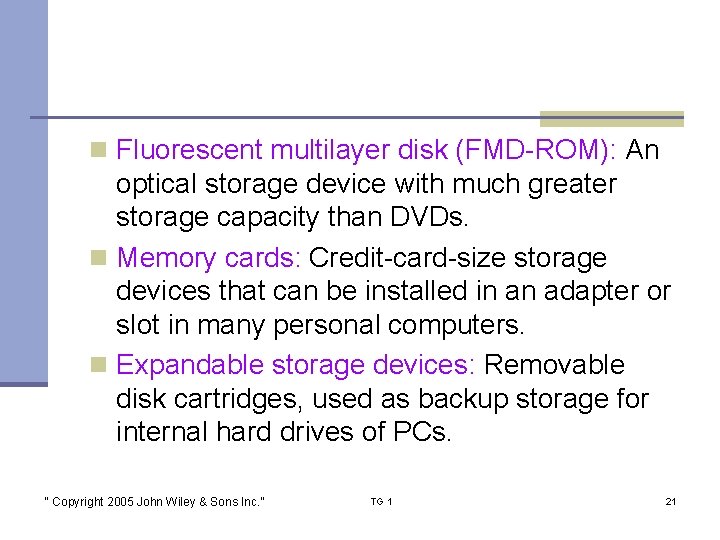 n Fluorescent multilayer disk (FMD-ROM): An optical storage device with much greater storage capacity