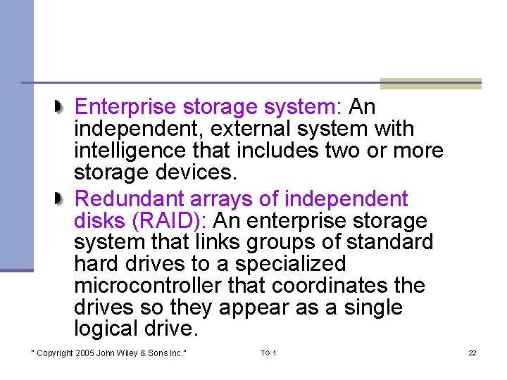 Enterprise storage system: An independent, external system with intelligence that includes two or more