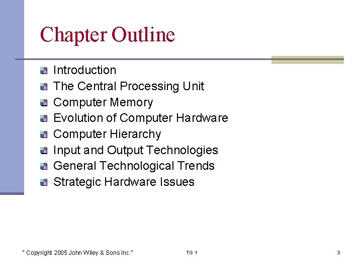Chapter Outline Introduction The Central Processing Unit Computer Memory Evolution of Computer Hardware Computer