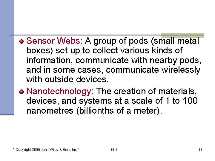 Sensor Webs: A group of pods (small metal boxes) set up to collect various