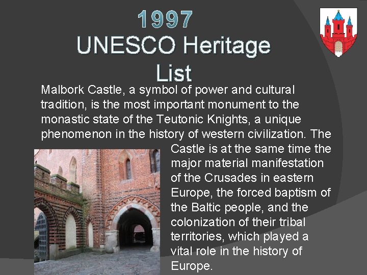 UNESCO Heritage List Malbork Castle, a symbol of power and cultural tradition, is the