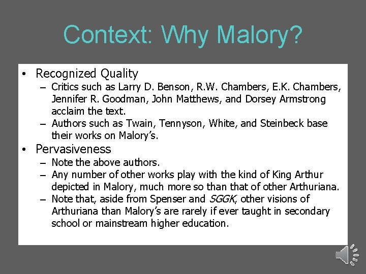 Context: Why Malory? • Recognized Quality – Critics such as Larry D. Benson, R.