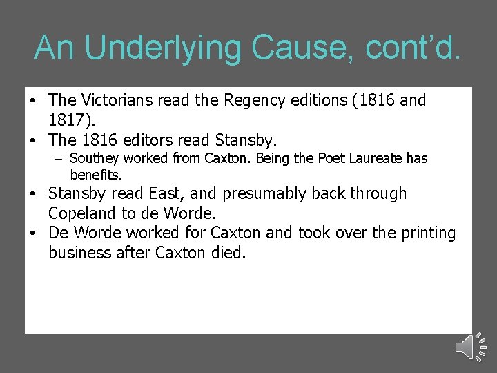 An Underlying Cause, cont’d. • The Victorians read the Regency editions (1816 and 1817).