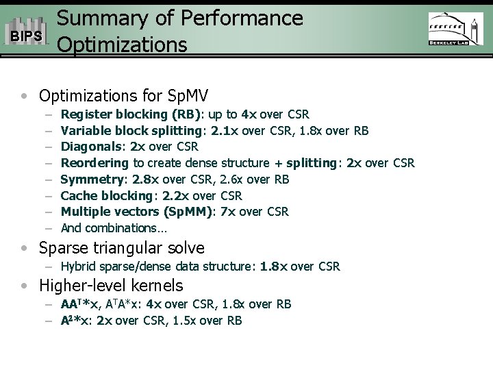 Summary of Performance Optimizations BIPS • Optimizations for Sp. MV – – – –