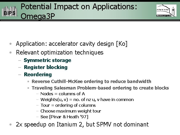 BIPS Potential Impact on Applications: Omega 3 P • Application: accelerator cavity design [Ko]