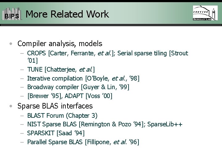 More Related Work BIPS • Compiler analysis, models – CROPS [Carter, Ferrante, et al.