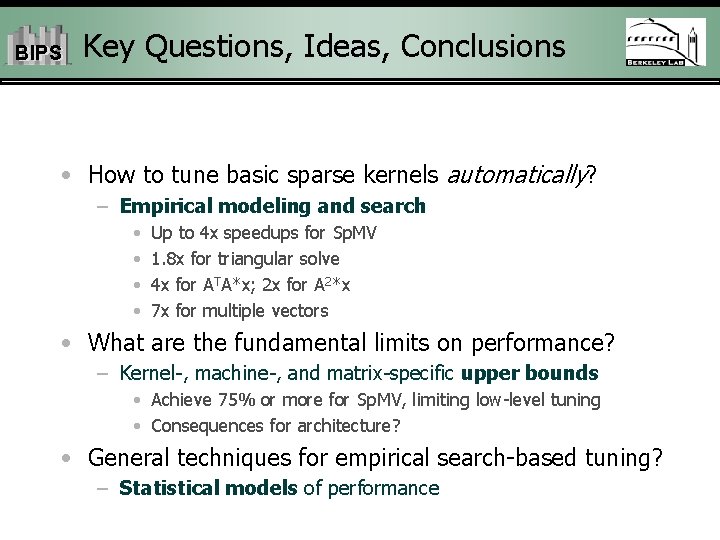 BIPS Key Questions, Ideas, Conclusions • How to tune basic sparse kernels automatically? –